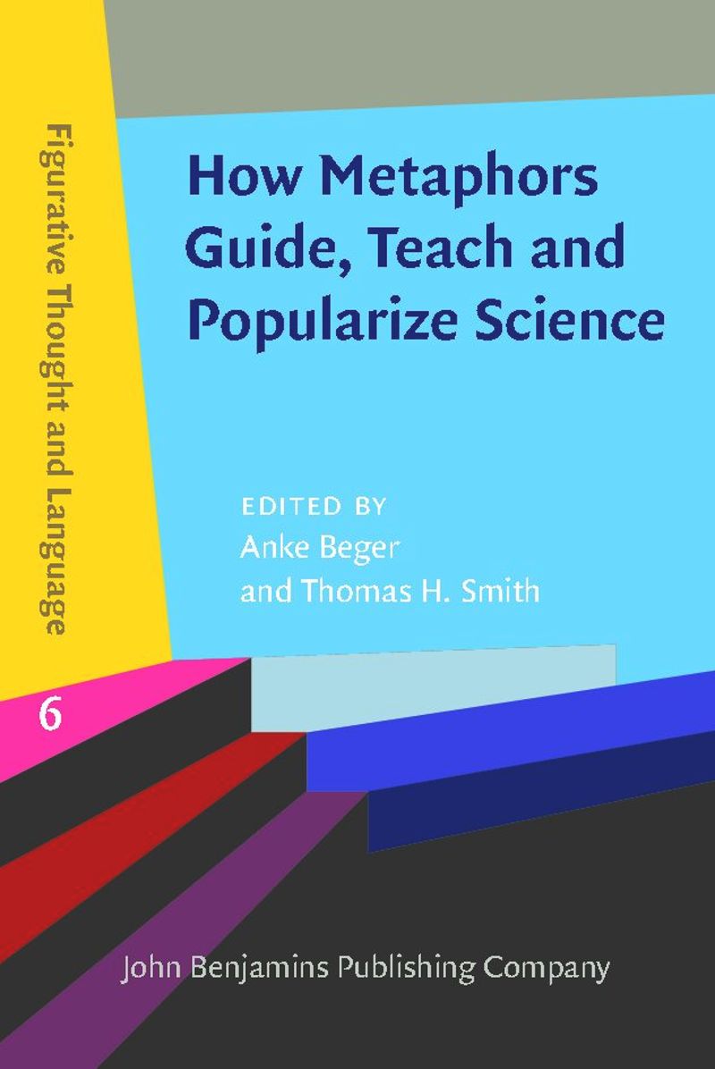 book: How Metaphors Guide, Teach and Popularize Science
