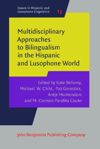 Multidisciplinary Approaches to Bilingualism in the Hispanic and Lusophone World