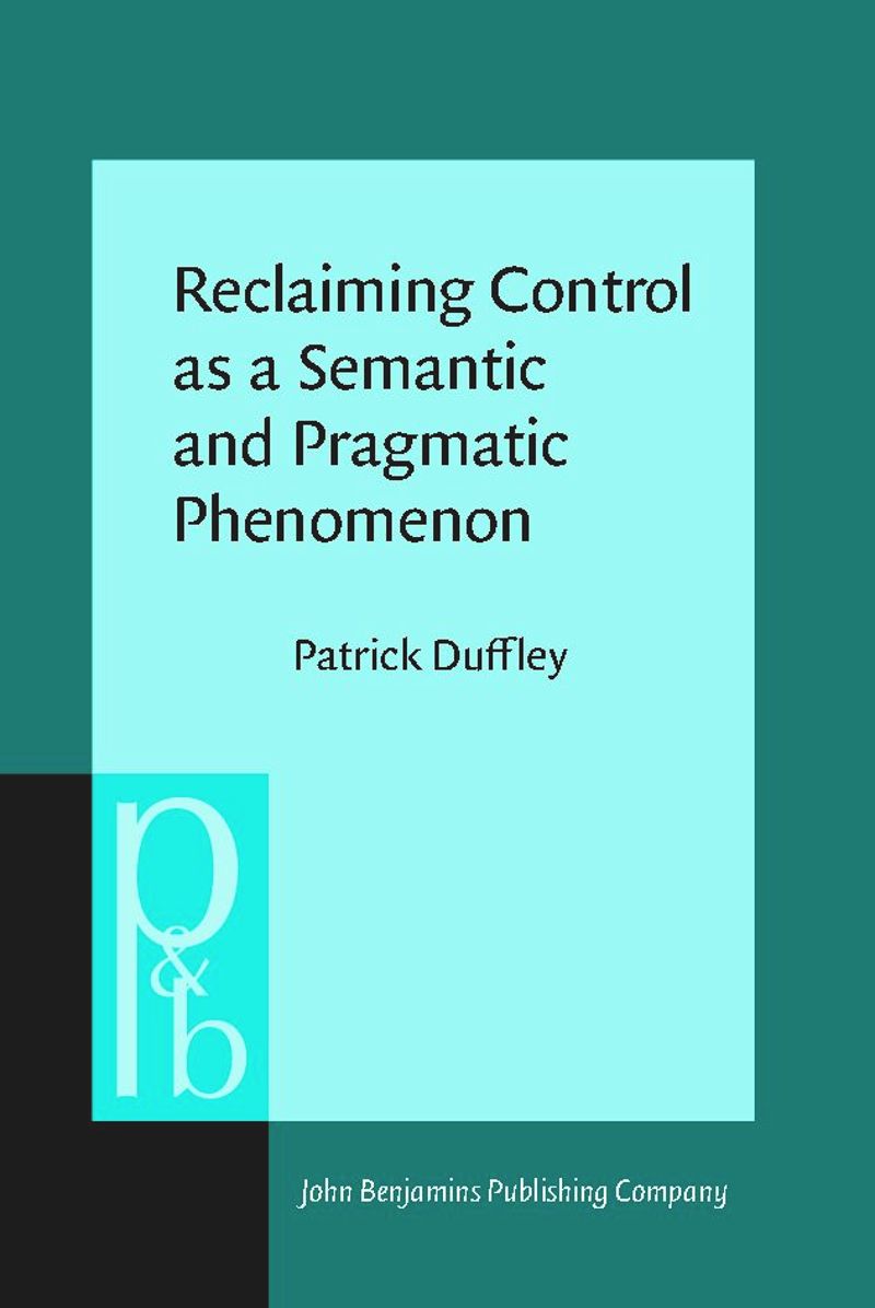 book: Reclaiming Control as a Semantic and Pragmatic Phenomenon