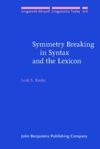 Symmetry Breaking in Syntax and the Lexicon