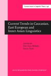 book: Current Trends in Caucasian, East European and Inner Asian Linguistics