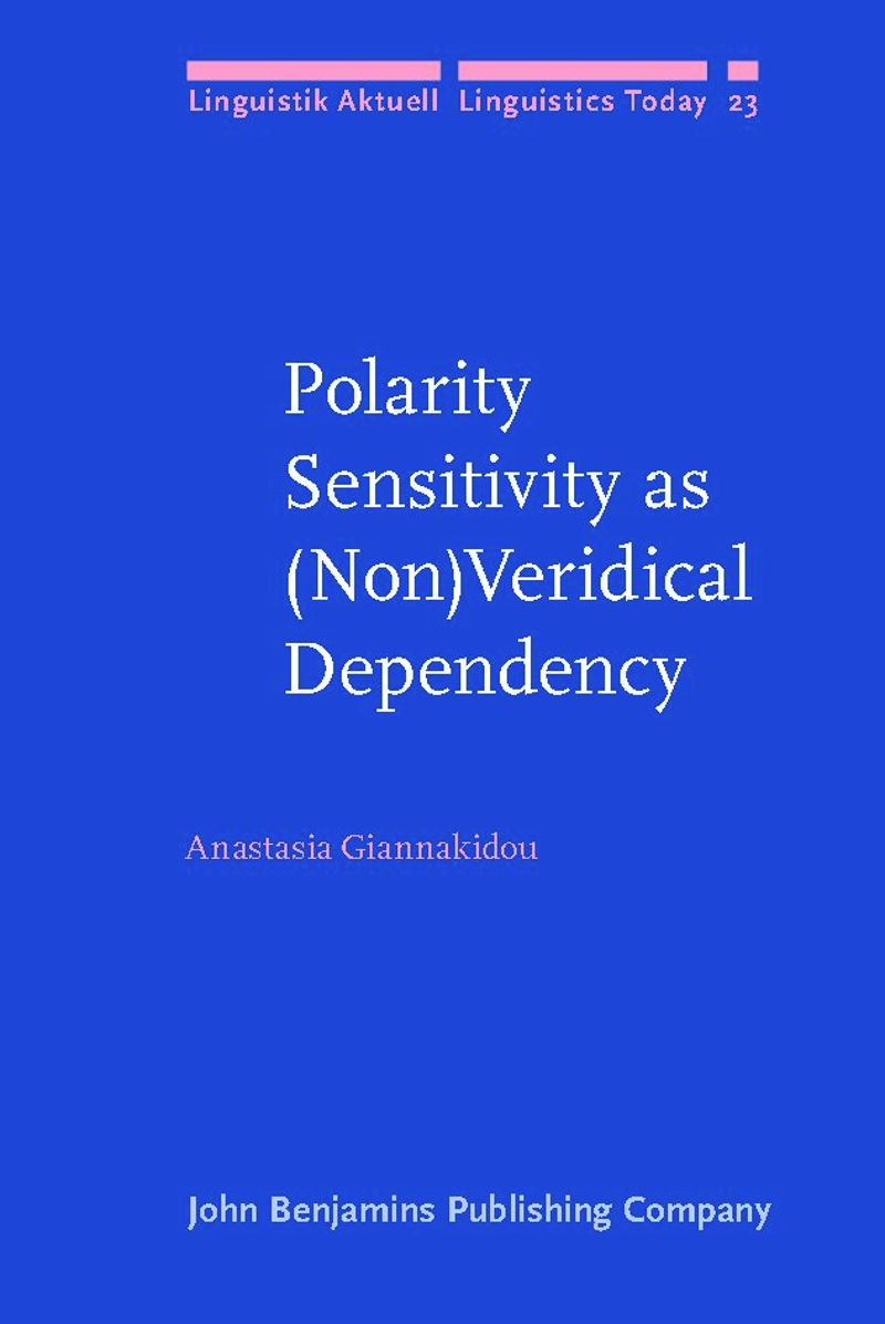 book: Polarity Sensitivity as (Non)Veridical Dependency