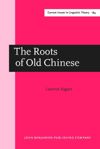 book: The Roots of Old Chinese
