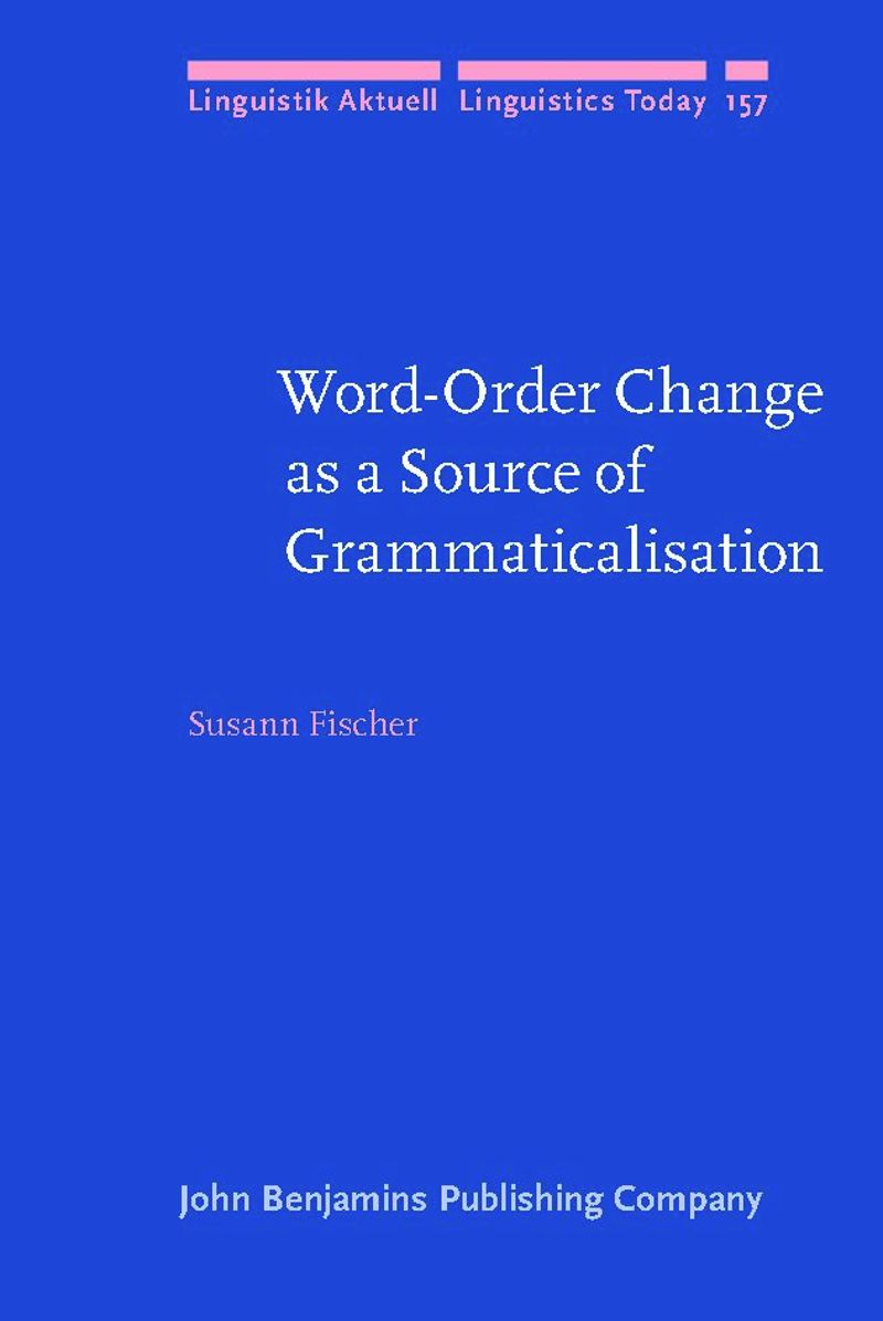 book: Word-Order Change as a Source of Grammaticalisation