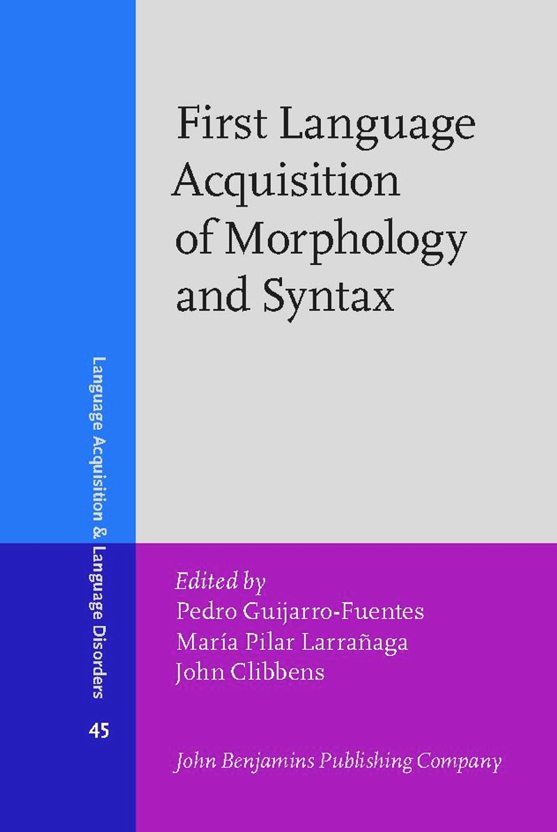 book: First Language Acquisition of Morphology and Syntax