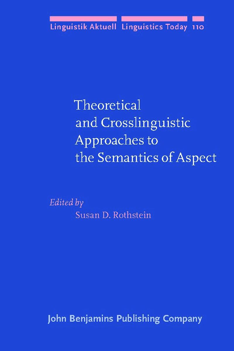 book: Theoretical and Crosslinguistic Approaches to the Semantics of Aspect
