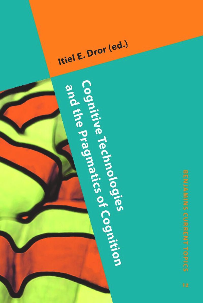 book: Cognitive Technologies and the Pragmatics of Cognition