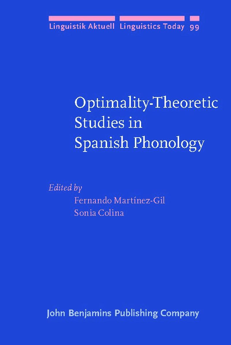 book: Optimality-Theoretic Studies in Spanish Phonology