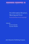 On Information Structure, Meaning and Form