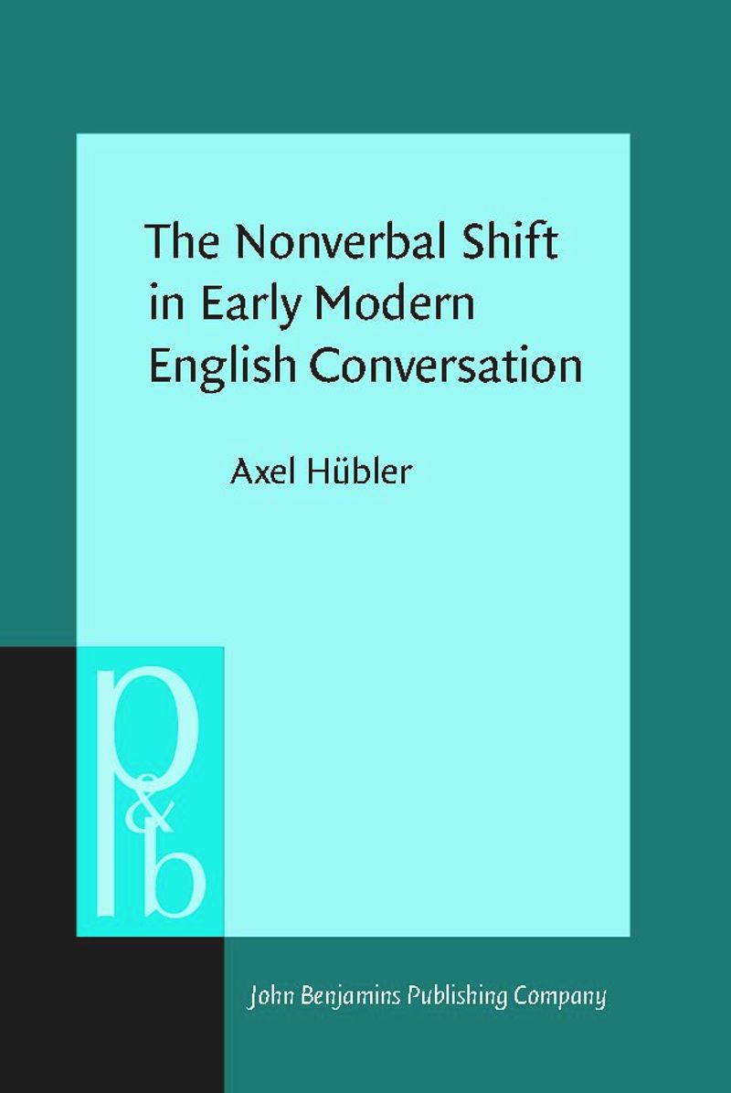 book: The Nonverbal Shift in Early Modern English Conversation