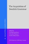 book: The Acquisition of Swedish Grammar