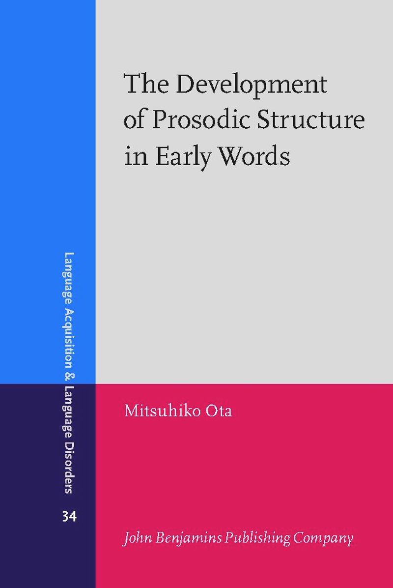 book: The Development of Prosodic Structure in Early Words
