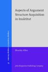 book: Aspects of Argument Structure Acquisition in Inuktitut