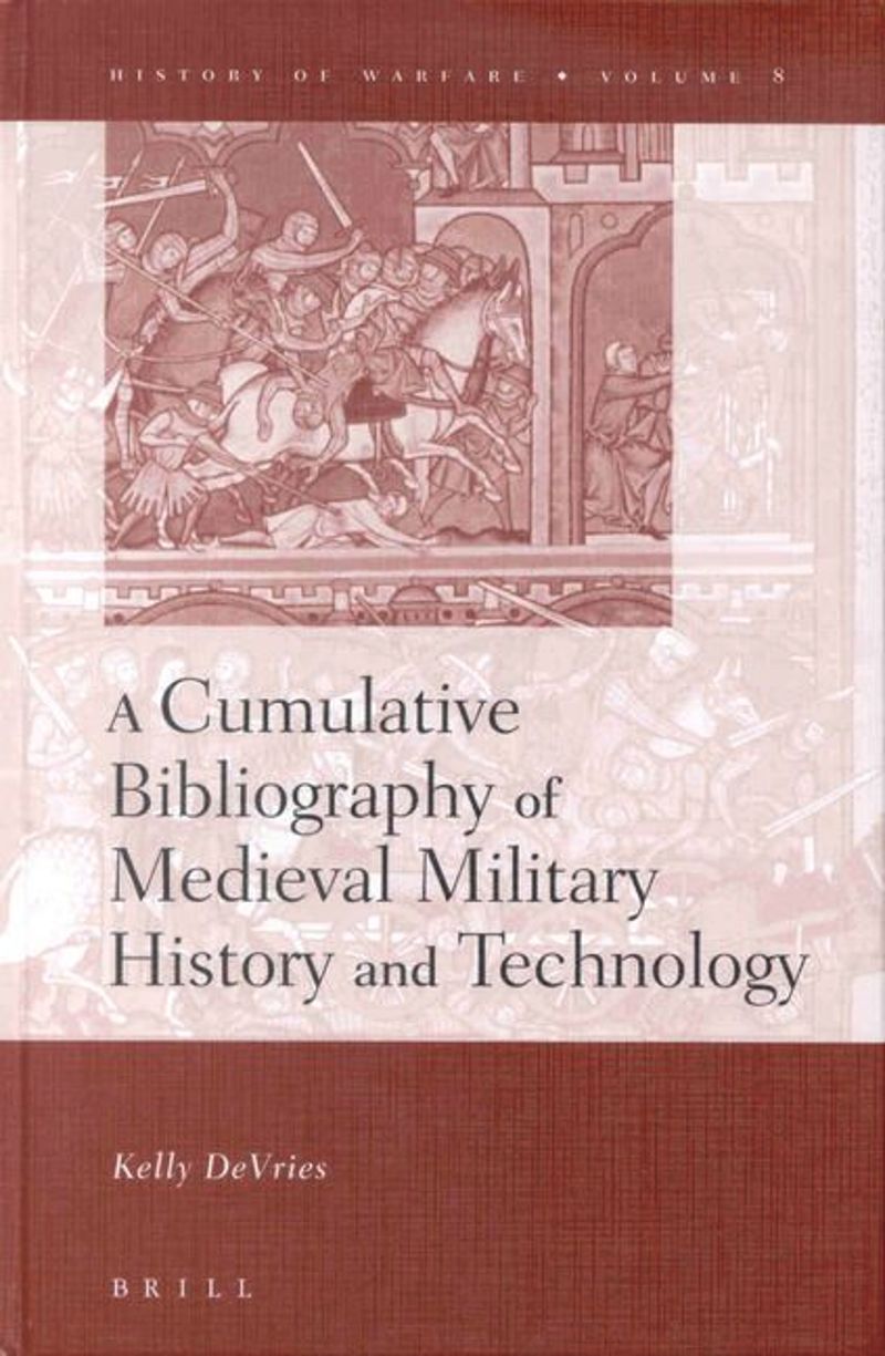 book: A Cumulative Bibliography of Medieval Military History and Technology