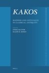 book: KAKOS, Badness and Anti-Value in Classical Antiquity