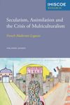 book: Secularism, Assimilation and the Crisis of Multiculturalism