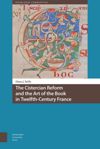 book: The Cistercian Reform and the Art of the Book in Twelfth-Century France