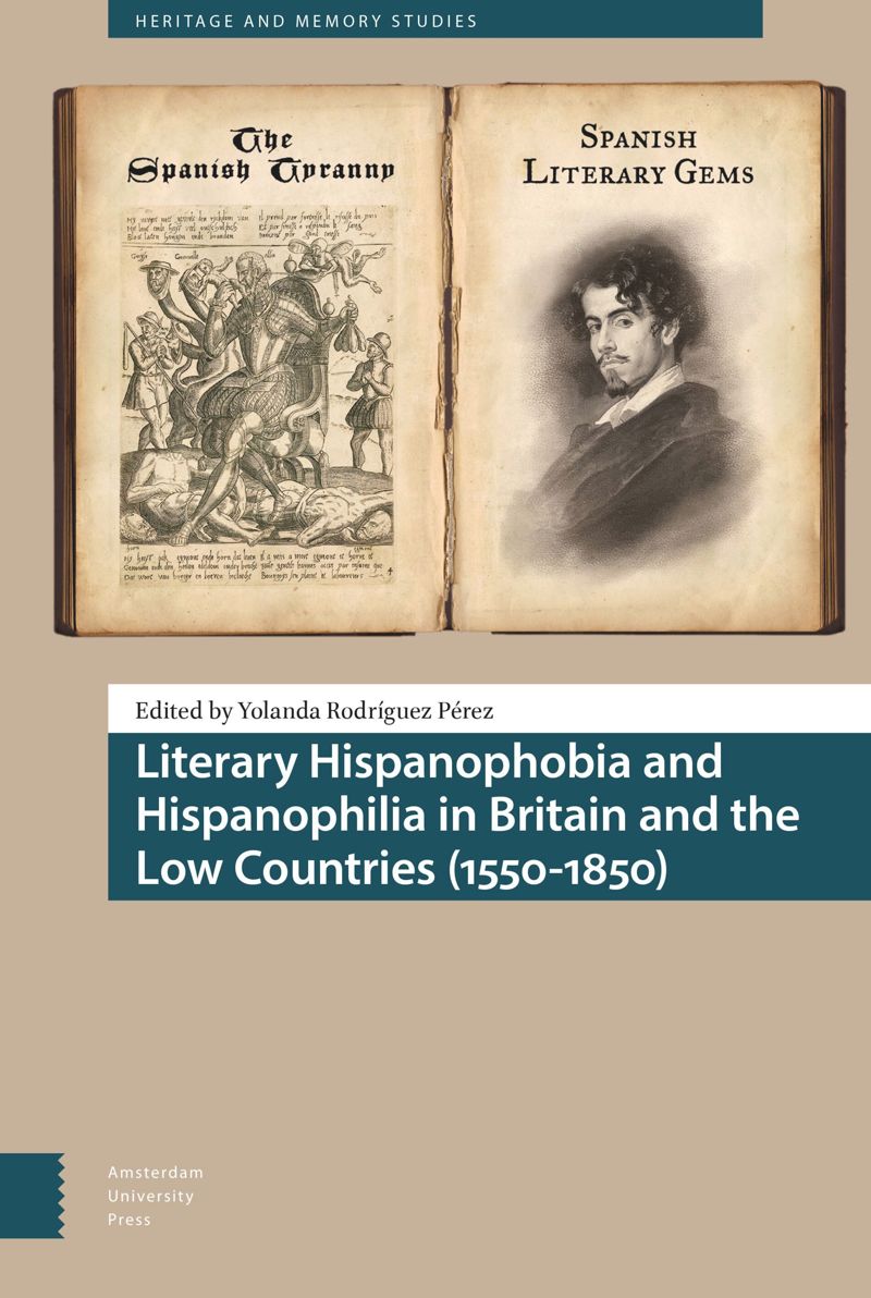 book: Literary Hispanophobia and Hispanophilia in Britain and the Low Countries (1550-1850)