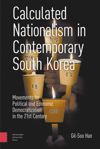 Calculated Nationalism in Contemporary South Korea