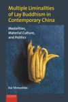 Multiple Liminalities of Lay Buddhism in Contemporary China