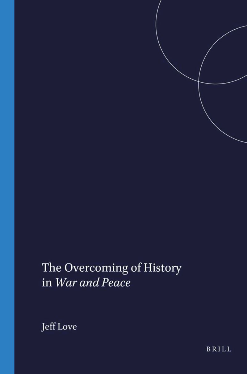 book: The Overcoming of History in <i>War and Peace</i>