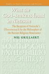 book: What the <i>God-seekers</i> found in Nietzsche