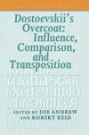 book: Dostoevskii’s Overcoat: Influence, Comparison, and Transposition