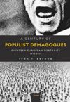 A Century of Populist Demagogues