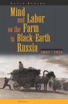 Mind and Labor on the Farm in Black-Earth Russia; 1861-1914