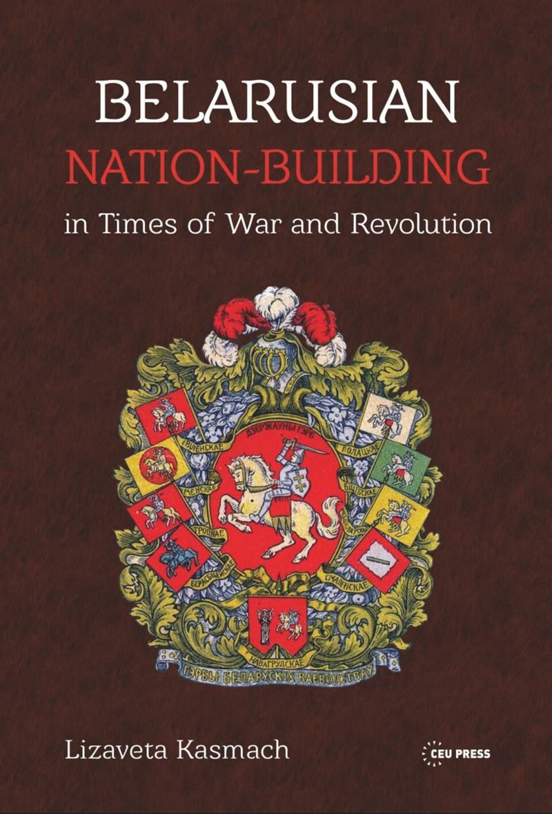 book: Belarusian Nation-Building in Times of War and Revolution