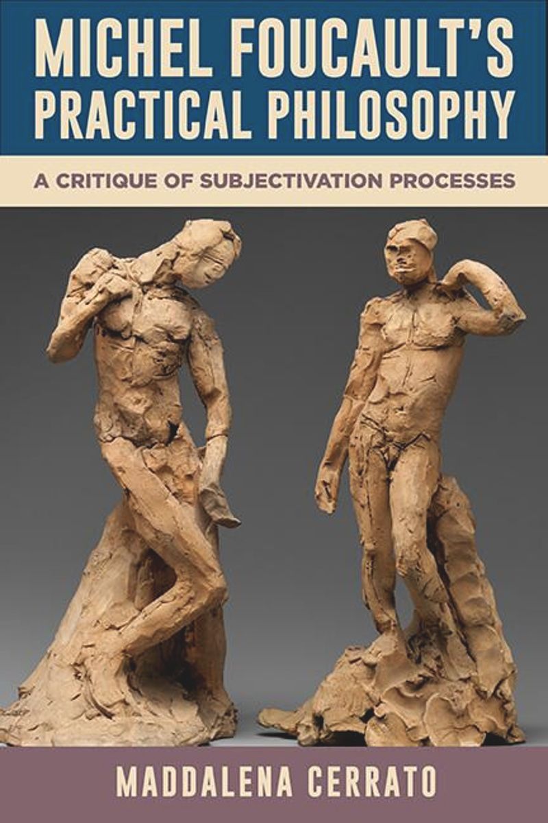 book: Michel Foucault’s Practical Philosophy
