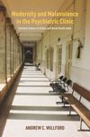 book: Modernity and Malevolence in the Psychiatric Clinic