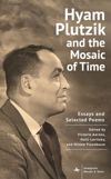 book: Hyam Plutzik and the Mosaic of Time
