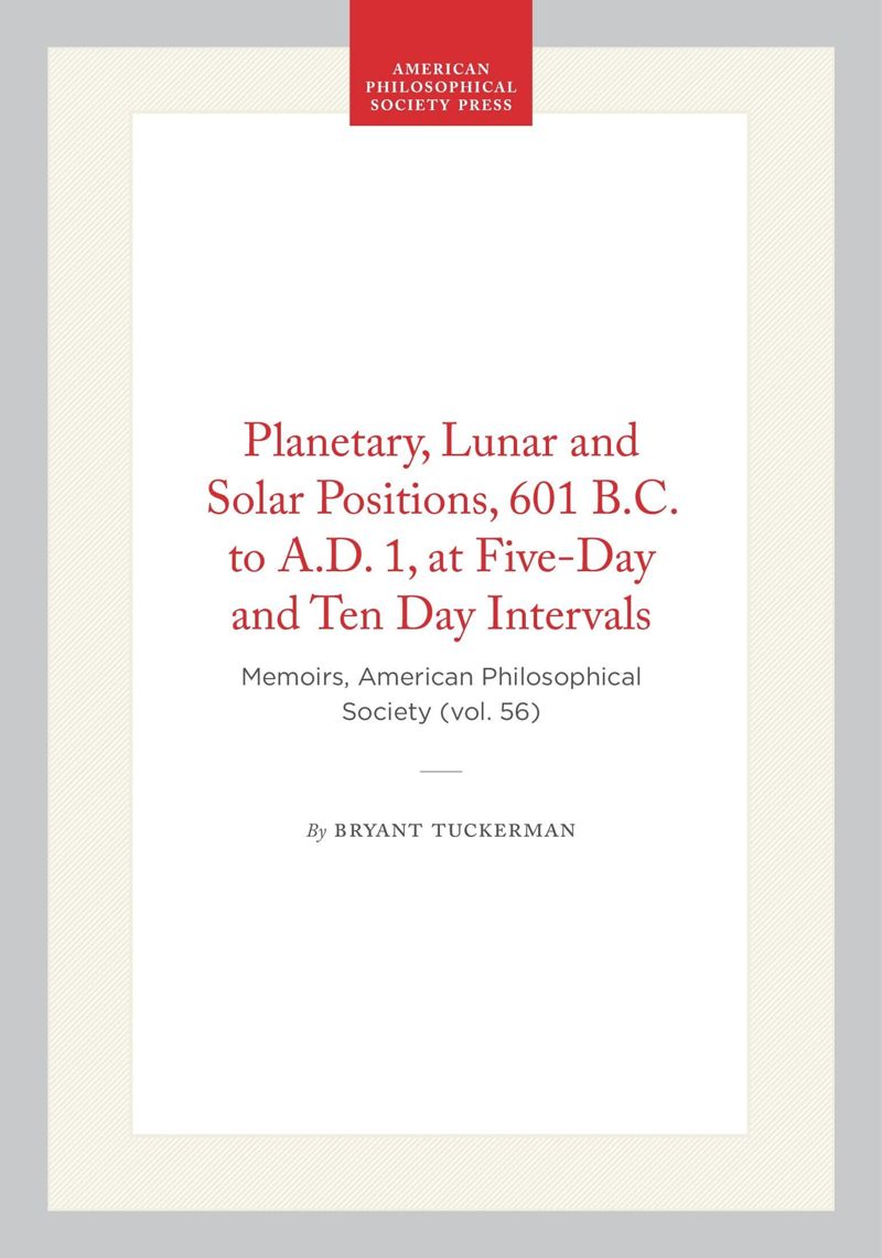 book: Planetary, Lunar and Solar Positions, 601 B.C. to A.D. 1, at Five-Day and Ten Day Intervals