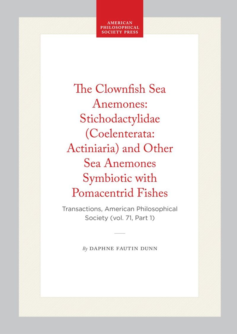 book: The Clownfish Sea Anemones: Stichodactylidae (Coelenterata: Actiniaria) and Other Sea Anemones Symbiotic with Pomacentrid Fishes