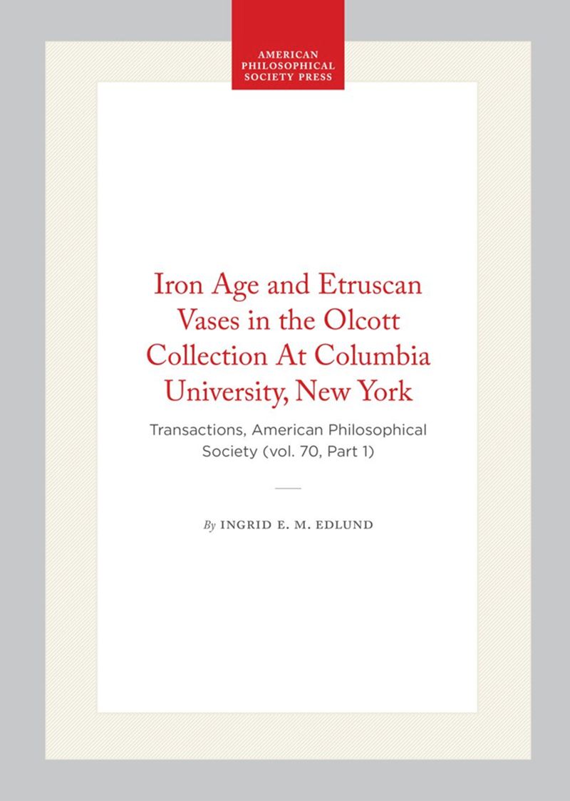book: Iron Age and Etruscan Vases in the Olcott Collection At Columbia University, New York