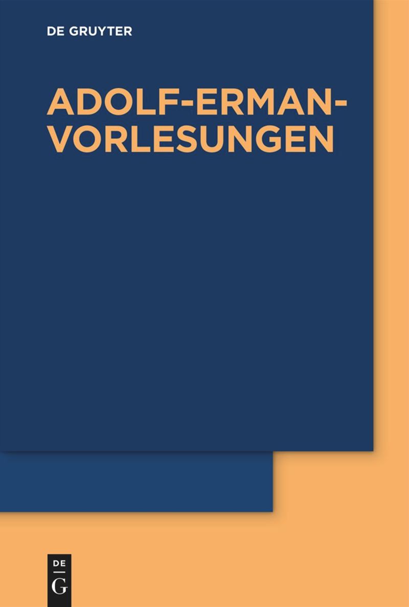 series: Adolf-Erman-Vorlesungen zur ägyptischen Sprache und Kulturgeschichte am Berliner Wörterbuch-Projekt