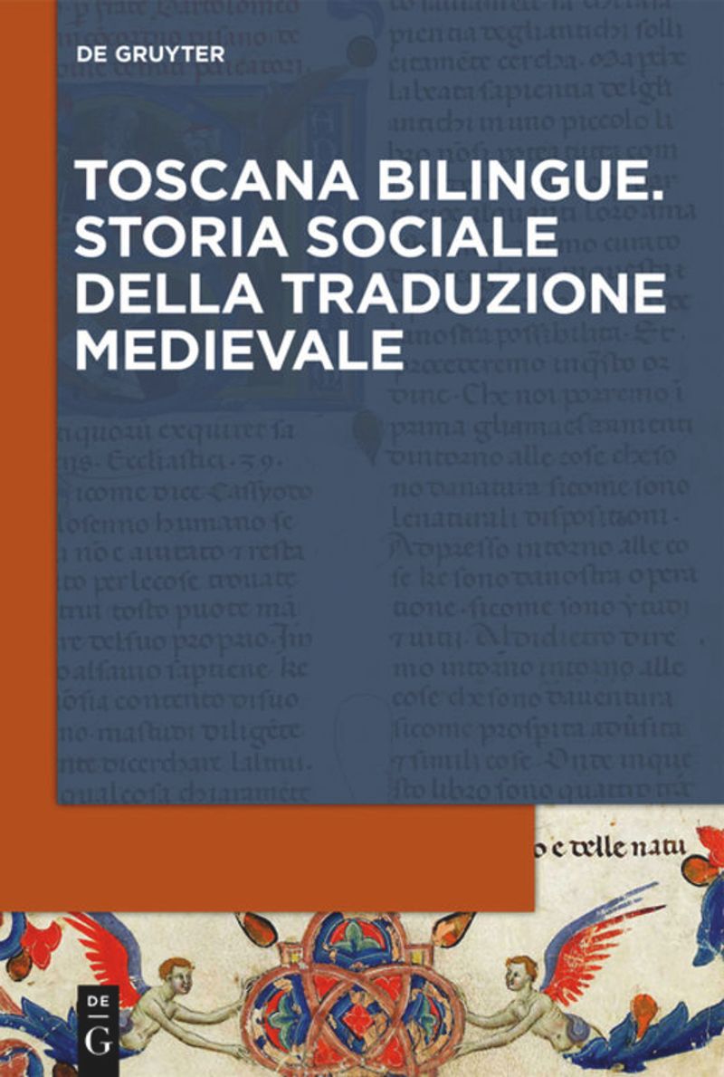 Toscana Bilingue. Storia sociale della traduzione medievale / Bilingualism in Medieval Tuscany