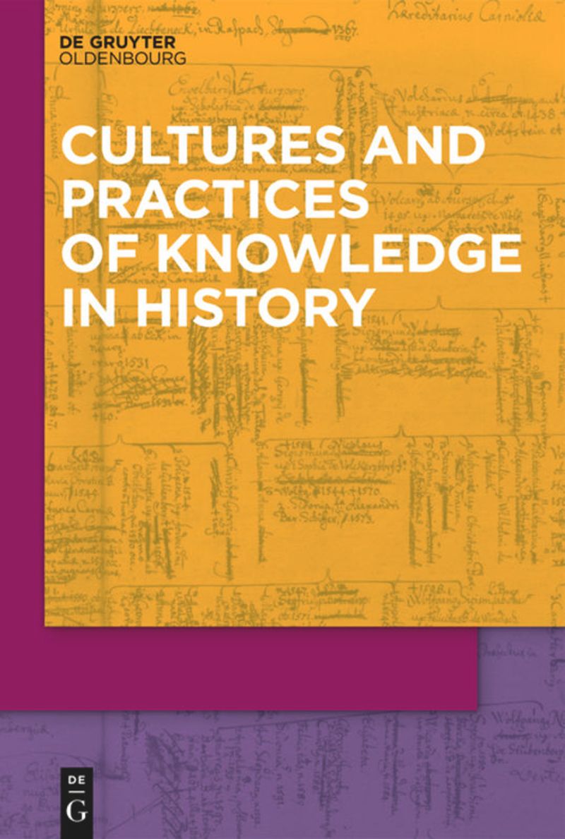 Cultures and Practices of Knowledge in History