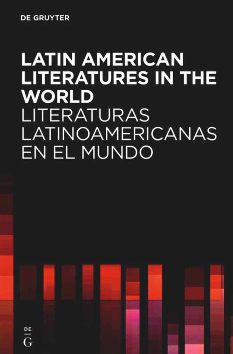 Latin American Literatures in the World / Literaturas Latinoamericanas en el Mundo