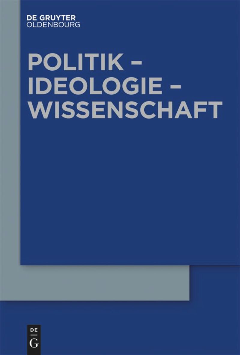 Politik – Ideologie – Wissenschaft