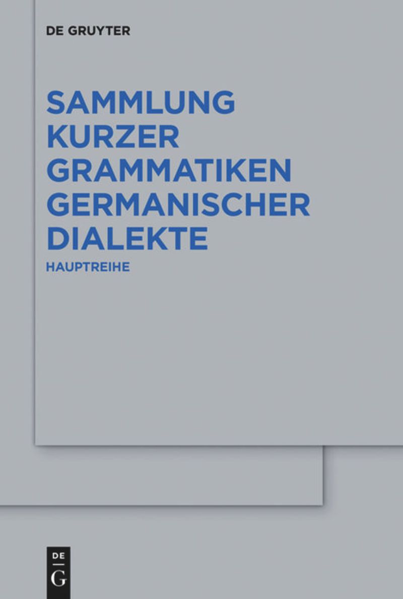 Sammlung kurzer Grammatiken germanischer Dialekte. A: Hauptreihe