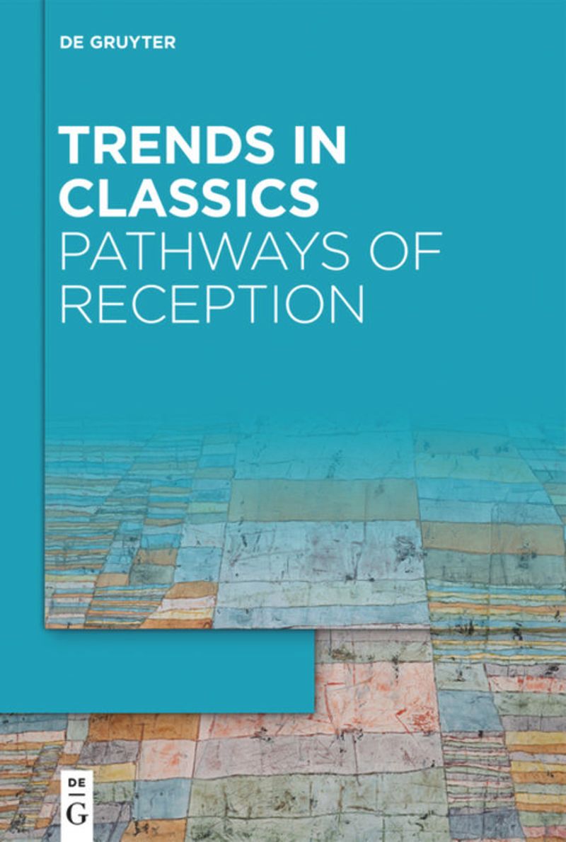 Trends in Classics – Pathways of Reception