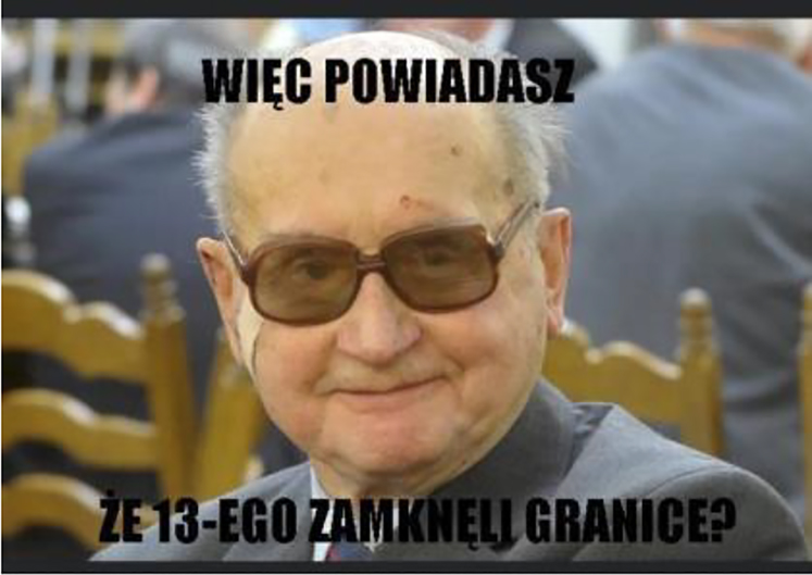 Figure 1: General Jaruzelski: So you are saying that they have closed the borders on the 13th?