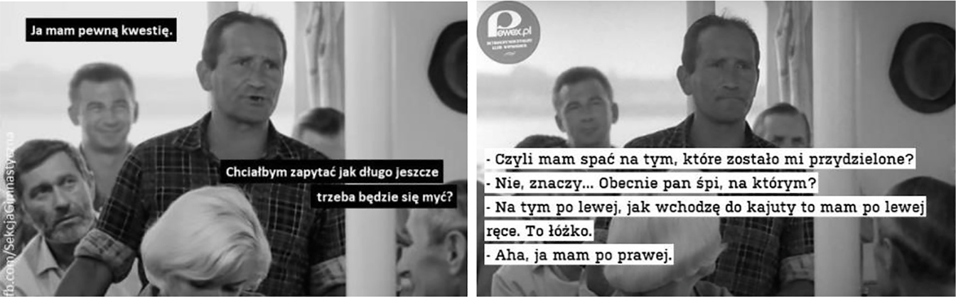Figure 3: Rejs [Cruise] (1970). (On the left) “I have an issue to raise. I would like to ask how much longer will one need to wash oneself?”. (On the right - the original dialogue): Q. “So I am supposed to sleep on the bed which was allocated to me?” A. “No, well,… currently, you sleep on which one?” Q. “On the one on the left, as I enter the cabin then I have it on my left hand. This bed.” A. “Aha, I have it on my right.”