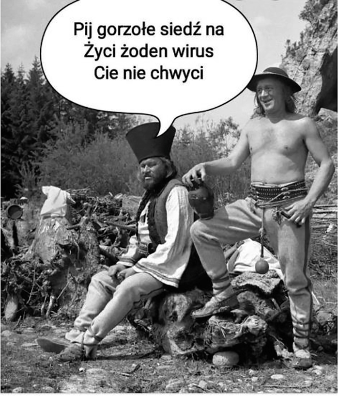 Figure 6: Janosik (1974). One highlander robber to another: “Drink booze, sit on your ass, and no virus will get at you” (rhymed in the original).