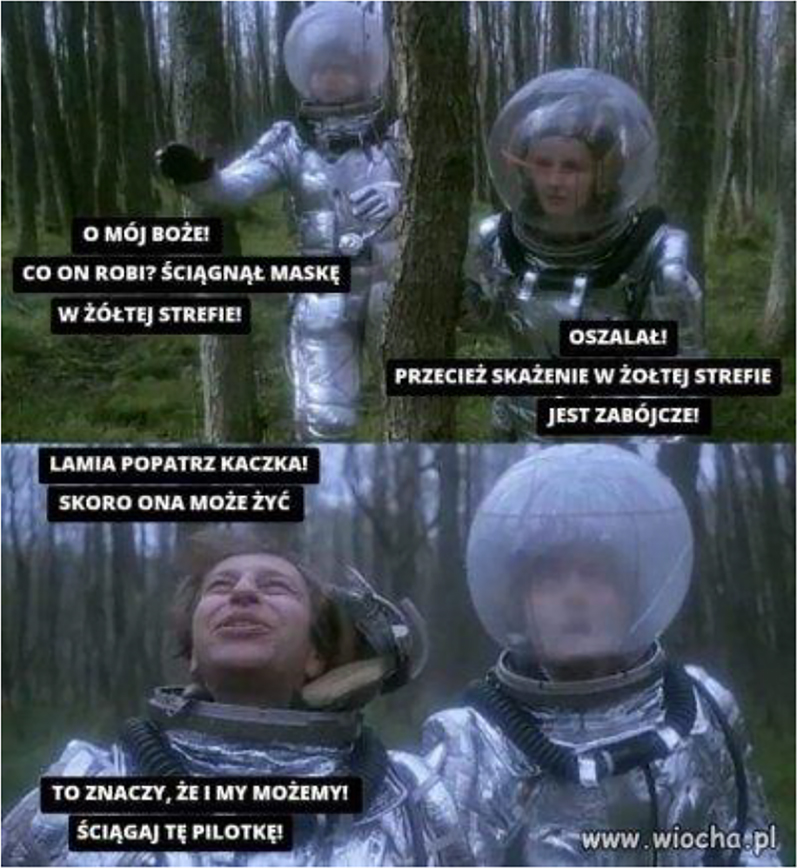 Figure 12: Seksmisja. Oh my God, what is he doing? He took off the mask in the yellow tier! He has gone mad! The contamination in the yellow tier is lethal! Lamia, look, a duck! If it can live, so can we! Take off this pilot’s bubble.