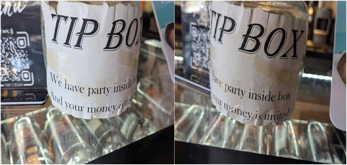 Figure 8: 
A message written on a tip box in English “We have party inside the box and your money is invited”.
