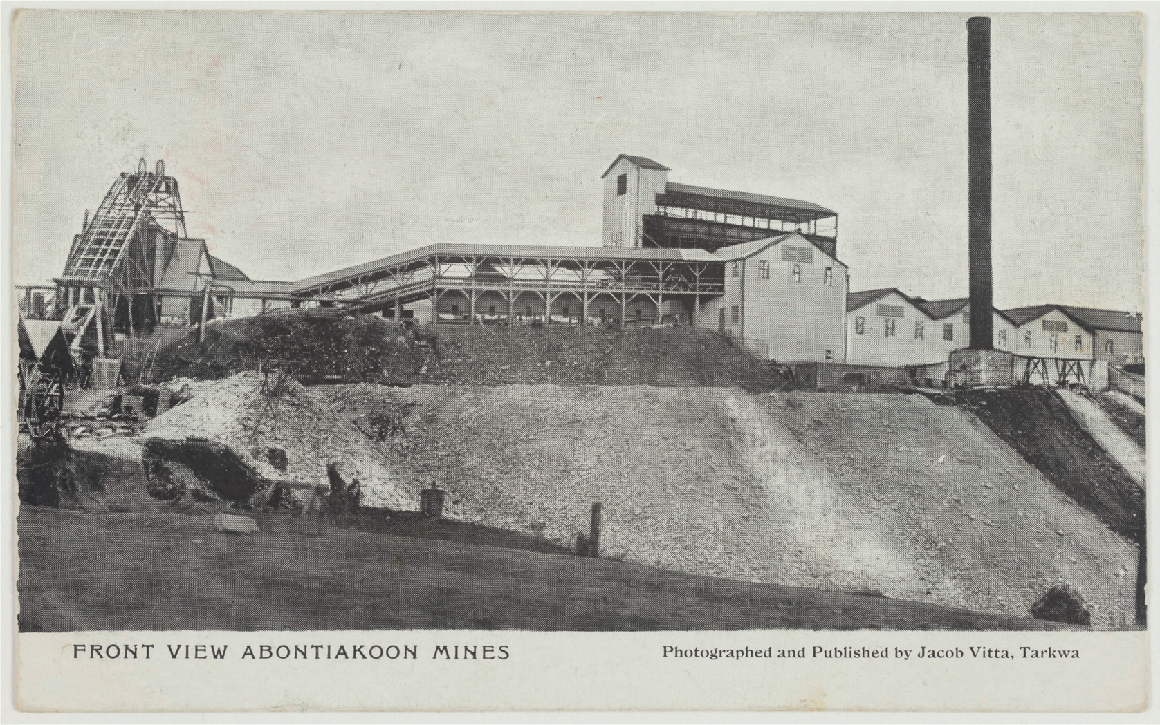 4 
Jacob Vitta, Front View Abontiakoon Mines, ca. 1907, halftone print, 8.5 × 13.6 cm. Author’s collection